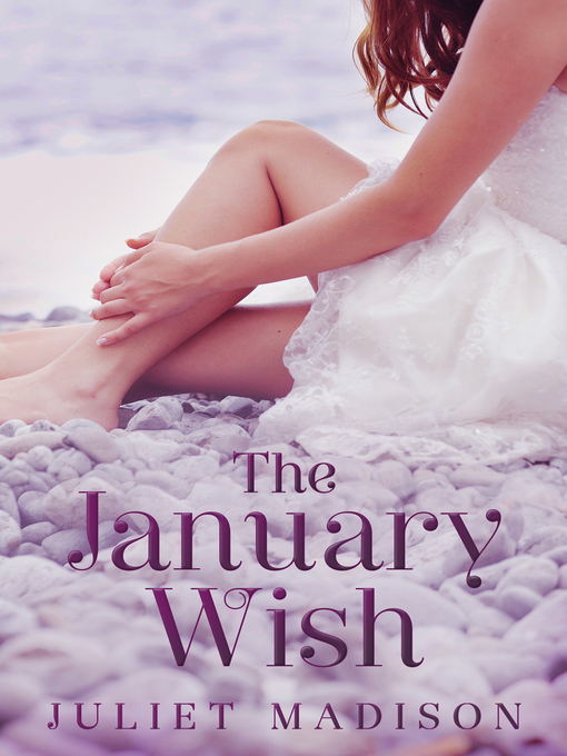 Title details for The January Wish (Tarrin's Bay, #1) by Juliet Madison - Available